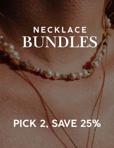 NECKLACE BUNDLES | PICK 2 FOR 25%